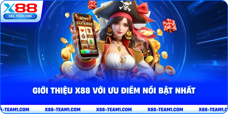 gioi-thieu-x88-voi-uu-diem-noi-bat-nhat