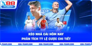 keo-nha-cai-hom-nay-phan-tich-ty-le-cuoc-chi-tiet
